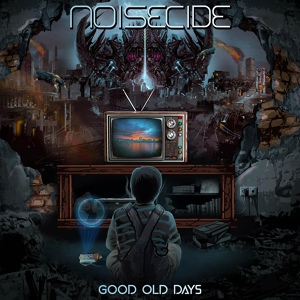 Обложка для Noisecide - Good Old Days