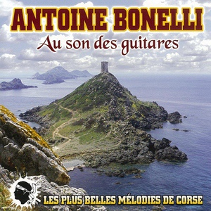 Обложка для Antoine Bonelli - Ô Corse, île d'amour