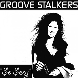 Обложка для Groove Stalkers - So Sexy