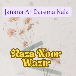 Обложка для Raza Noor Wazir - Janana Ar Darema Kala