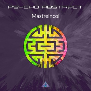 Обложка для Psycho Abstract feat. Abstract Seeds - Mastreincol