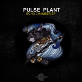 Обложка для Pulse Plant - Echo Chamber