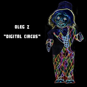 Обложка для Oleg Z - Digital Circus