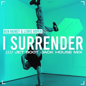 Обложка для Ben Rainey, Lewis Roper feat. Emmie Craft, Luke J West - I Surrender