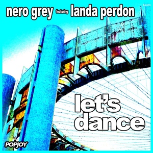 Обложка для Nero Grey feat. Landa Perdon - Let's Dance