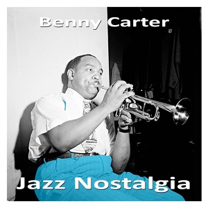 Обложка для Benny Carter - I Just Got A Letter