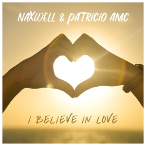 Обложка для NaXwell, Patricio AMC, Meiko Struwe, Patricio A. Morales Contreras - I Believe in Love