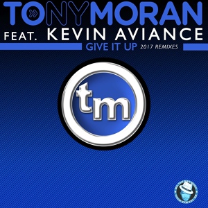 Обложка для Tony Moran feat. Kevin Aviance - Give It Up