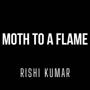 Обложка для Rishi Kumar - Moth To A Flame