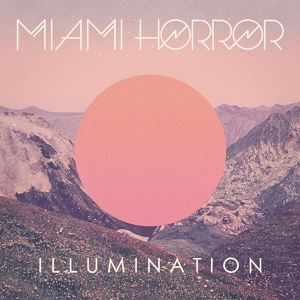 Обложка для Miami Horror - Illuminated