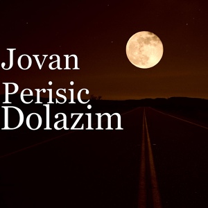 Обложка для Jovan Perisic - Dolazim