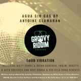 Обложка для Agua Sin Gas, Antoine Clamaran - Good Vibration