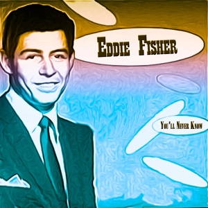 Обложка для Eddie Fisher - When You Kiss a Stranger