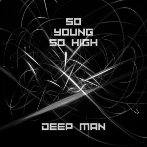 Обложка для Deep Man - So Young So High