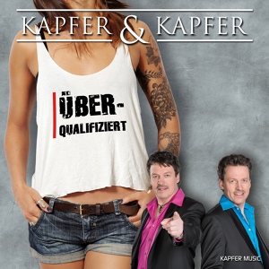 Обложка для Kapfer & Kapfer - Überqualifiziert