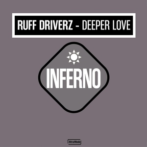 Обложка для Ruff Driverz - Deeper Love (Ruff Driverz Original Mix)