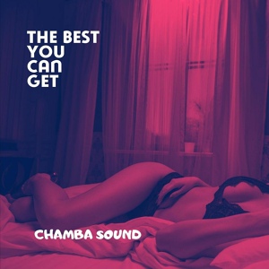 Обложка для Chamba Sound - The Best You Can Get