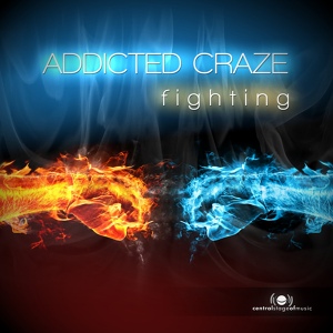 Обложка для Addicted Craze - Fighting (Gordon & Doyle Remix)