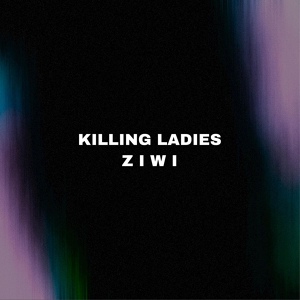 Обложка для Ziwi - Killing Ladies