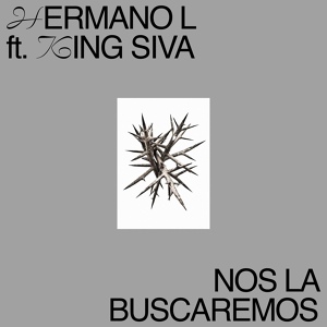 Обложка для Hermano L feat. King Siva - Nos la Buscaremos