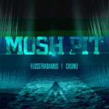 Обложка для Flosstradamus feat. Casino - Mosh Pit