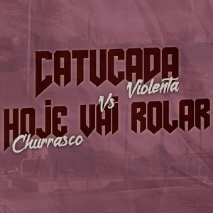 Обложка для DJ Miller feat. Mc RD, MC Livinho - Catucada violenta vs hoje vai rolar churrasco