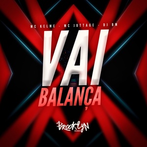 Обложка для mc kelme, JottaGê feat. DJ BM - Vai Balança