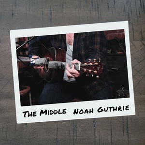 Обложка для Noah Guthrie - The Middle