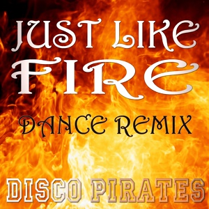 Обложка для Disco Pirates - Just Like Fire