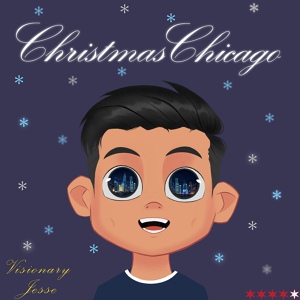 Обложка для Visionary Jesse - Christmas Chicago