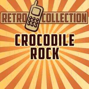 Обложка для The Retro Collection - Crocodile Rock (Intro) [Originally Performed By Elton John]