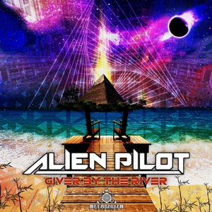 Обложка для Alien Pilot - Giver By the River