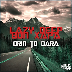 Обложка для Lazy Deep feat. Bun Xapa - Orin To Dara