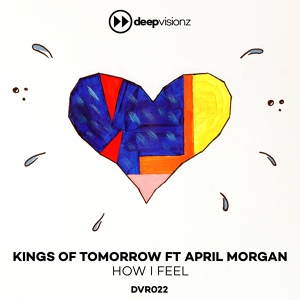 Обложка для Kings of Tomorrow feat. April Morgan - How I Feel (feat. April Morgan)