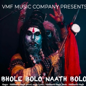 Обложка для Siddharth Singh, Preeti, Sanjiv - Bhole Bolo Naath Bolo