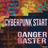 Обложка для Ganger Baster - Cyberpunk Start