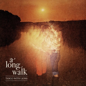 Обложка для Tango With Lions - A Long Walk