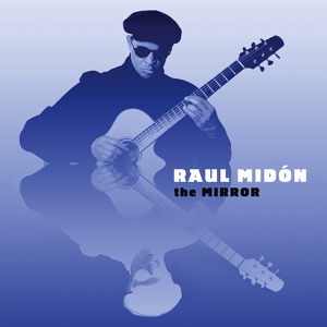 Обложка для Raul Midón - The Mirror