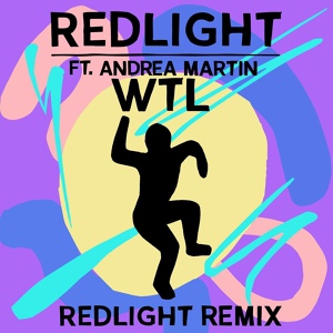 Обложка для Redlight feat. Andrea Martin - W.T.L