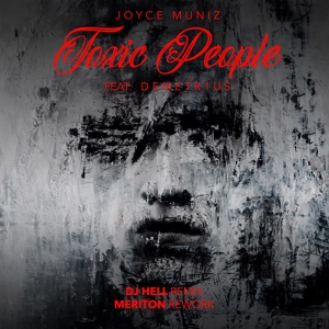 Обложка для Joyce Muniz feat. DEMETR1US feat. DEMETR1US - Toxic People