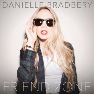 Обложка для Danielle Bradbery - Friend Zone