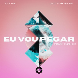 Обложка для DJ HK, Doctor Silva - Eu Vou Pegar