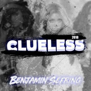 Обложка для Benjamin Sefring - Clueless 2018