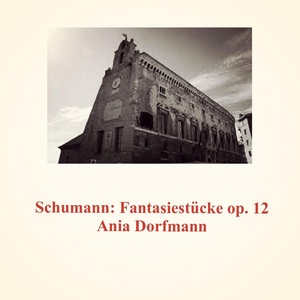 Обложка для Ania Dorfmann - Fantasiestücke op. 12: No. 4: Grillen. Mit Humor