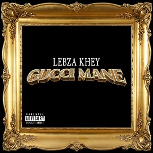 Обложка для Lebza Khey - Gucci Mane