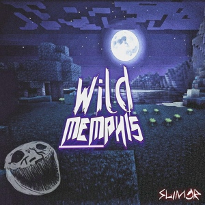 Обложка для SLIM3R - wild MEMphis