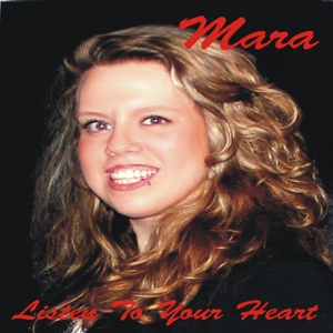 Обложка для Mara - Listen to Your Heart