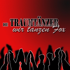 Обложка для Die Traumtänzer - Wir tanzen Fox