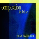 Обложка для Jonas Kvarnström - Composition in Blue