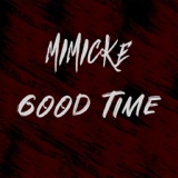 Обложка для Mimicke - Good Time